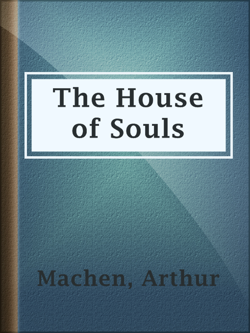 Title details for The House of Souls by Arthur Machen - Available